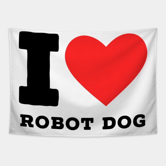 i love robot dog Tapestry by richercollections