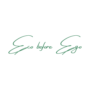 Eco before Ego T-Shirt