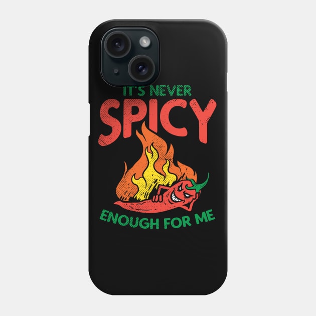 It's Never Spicy Enough For Me Phone Case by maxdax