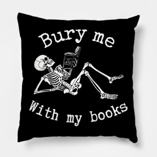 Bury Me With My Books Pillow