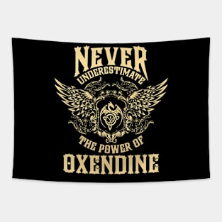 Oxendine Name Shirt Oxendine Power Never Underestimate Tapestry