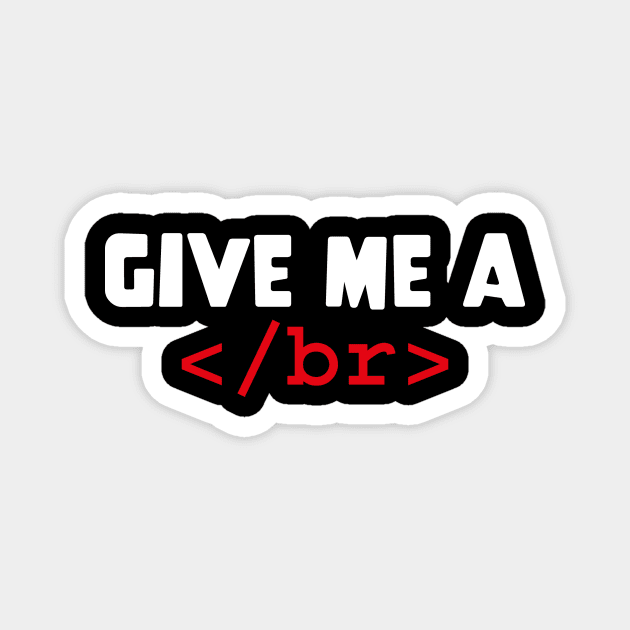 GIVE ME A </br> Slogan Quote funny gift idea Magnet by star trek fanart and more