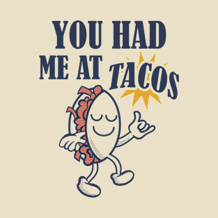 You had me at tacos // Retro Style Design T-Shirt
