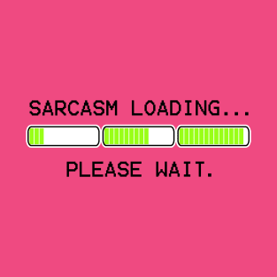 computer message sarcasm loading 3 levels T-Shirt