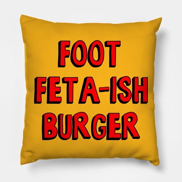 Bobs: Foot Feta-Ish Burger Pillow by zerobriant