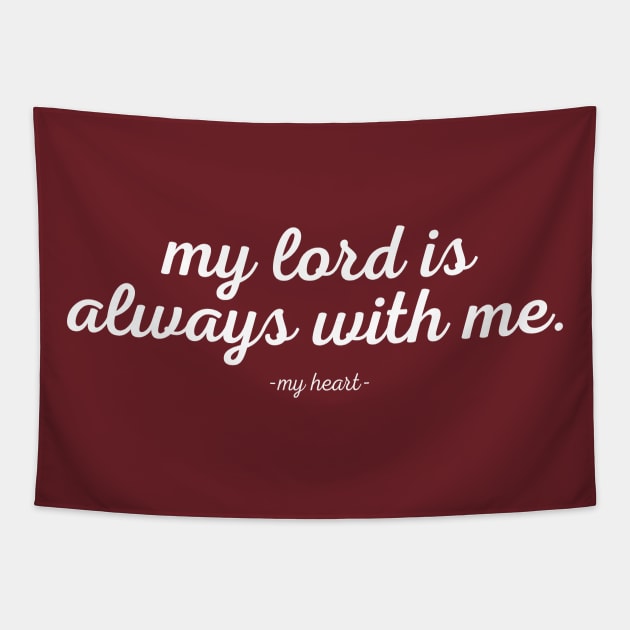 My Heart Knows My Lord Is Always With Me Tapestry by TheChristianStore