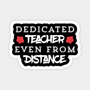 Dedicated Teacher Even From Distance Magnet