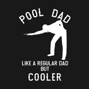 Pool Or Billiard Playing Dad T-Shirt