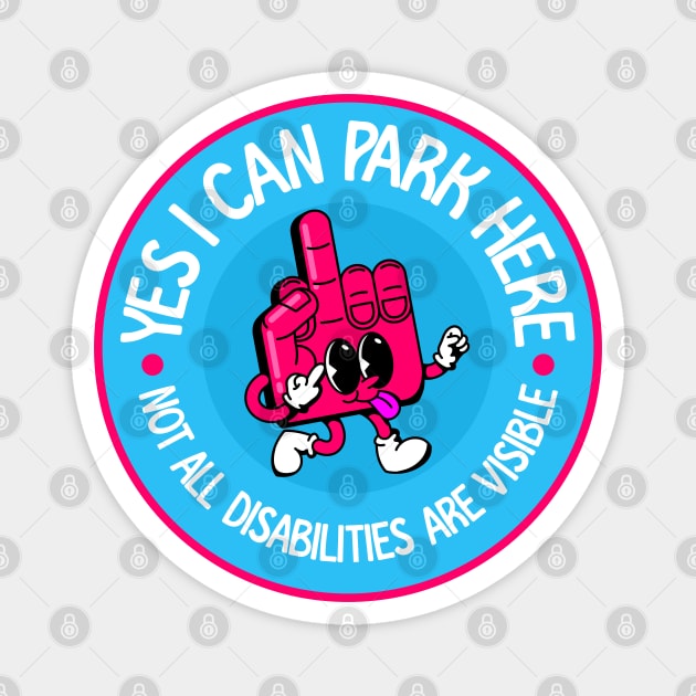 Yes I Can Park Here Not All Disabilities Are Visible - Invisible Illness Awareness Magnet by Football from the Left