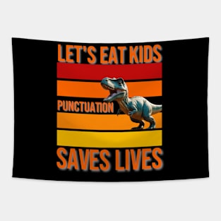 Let's Eat Kids Punctuation Saves Lives Tapestry