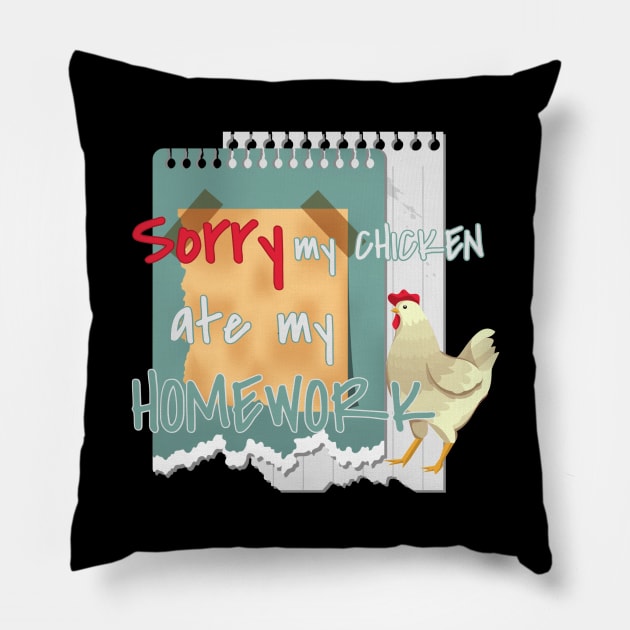 Funny My Chicken Ate My Homework Kids Teacher Educator Gift Pillow by TabbyDesigns