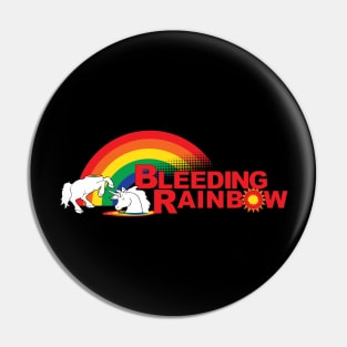 Bleeding Rainbow Pin