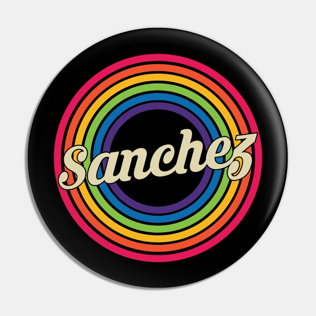 Sanchez - Retro Rainbow Style Pin by MaydenArt