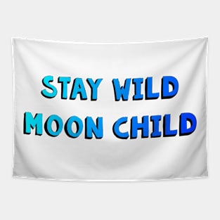 Stay Wild Moon Child Tapestry