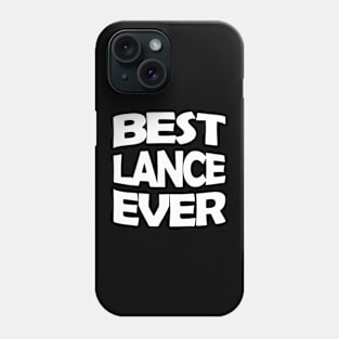 Best Lance ever Phone Case