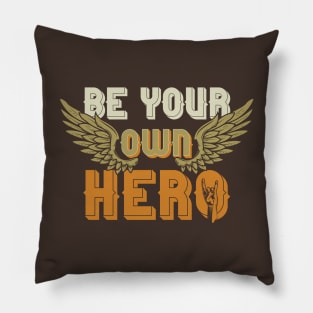 Be Your own Hero Pillow