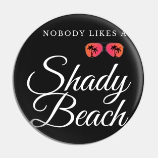 Nobody likes a shady beach pun Pin