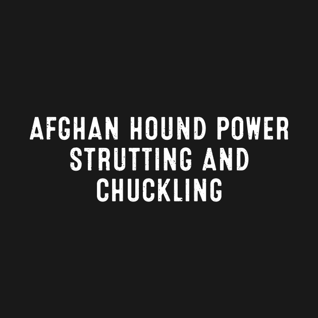 Afghan Hound Power Strutting and Chuckling by trendynoize