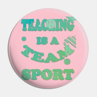 Teaching is a team sport Pin