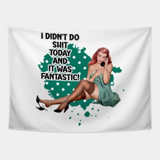 I Didn't Do Shit Today Funny Retro Housewife Pin-up Art Tapestry