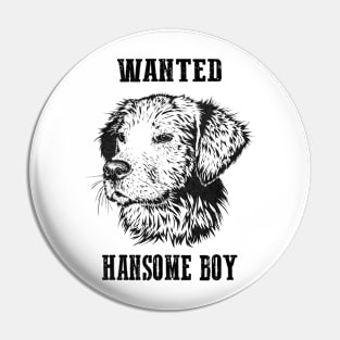 Dog Wanted For Being Too Handsome Pin