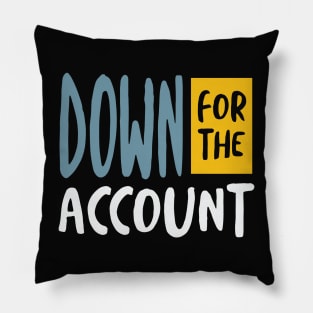 Funny Accounting Pun Down for the Account Pillow