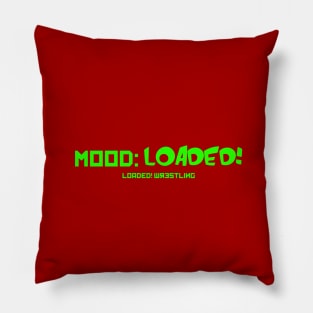 Mood: LOADED! (Green) Pillow