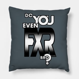 Do You Even FXR Bro ? - House of the Triangle T-Shirt Pillow