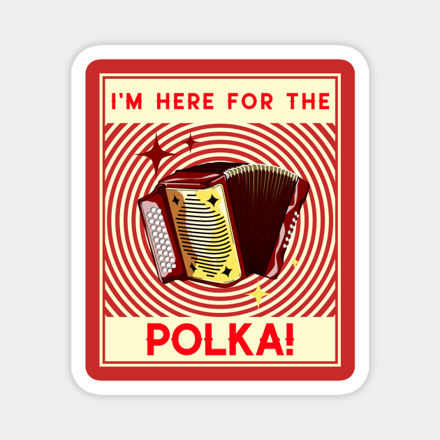 I'm Here For The Polka! Cream Magnet by Eleven-K