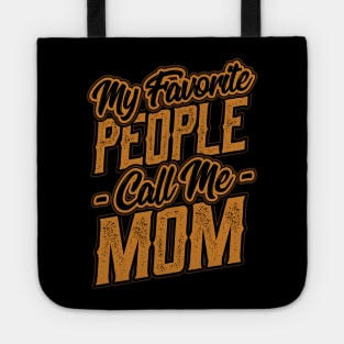 My Favorite People Call Me Mom Gift Tote