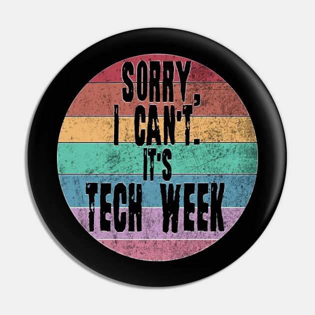 Sorry I can't it's Tech Week. Theater Nerd, Actor, Theater lover. Pin by Timeforplay