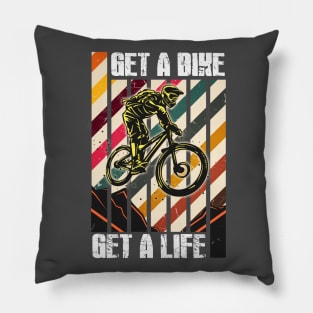 Get A Bike Get A Life Mountain Bike Design Pillow