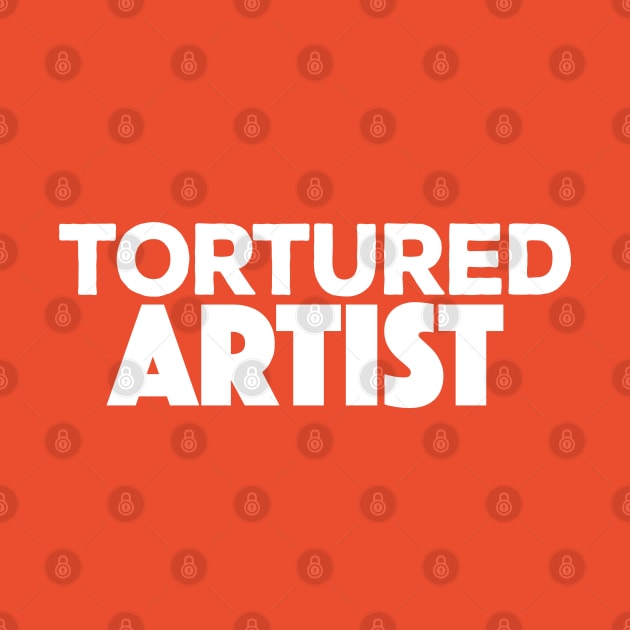 Tortured Artist Funny Musician/Artist by DankFutura