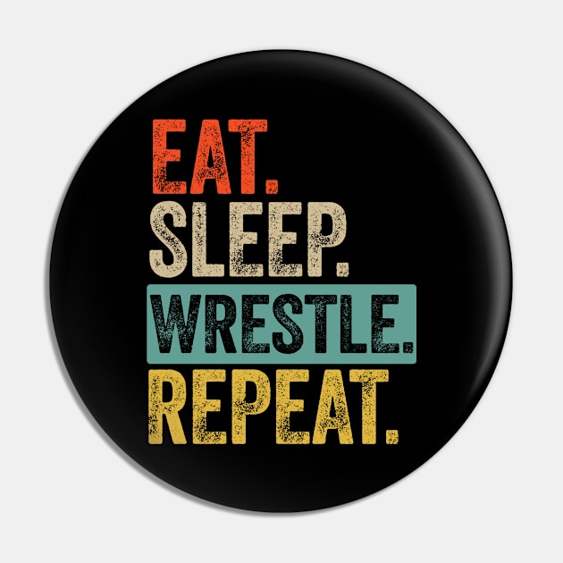 Eat sleep wrestle repeat retro vintage Pin by Lyume