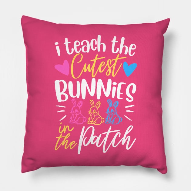 I Teach The Cutest Bunnies In The Patch Pillow by MetAliStor ⭐⭐⭐⭐⭐