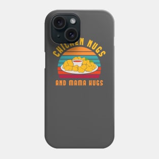 Chicken Nugs and Mama Hugs T-Shirt Phone Case