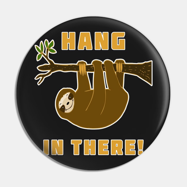 Hang in There! Sloth Pin by headrubble