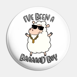 Ive been a baaaaad boy Pin