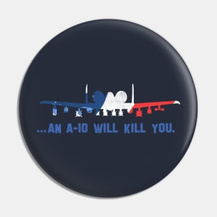 An A10 will kill you Pin