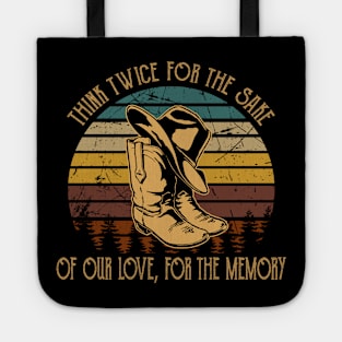 Think twice for the sake of our love, for the memory Country Music Cowboy Boots Tote