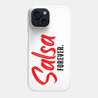 Salsa Forever. Phone Case