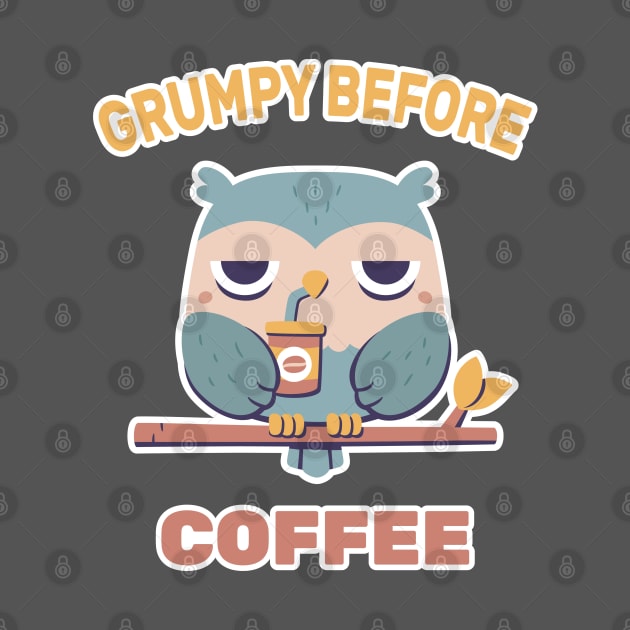 Grouchy Owl Grumpy Before Coffee Funny by rustydoodle