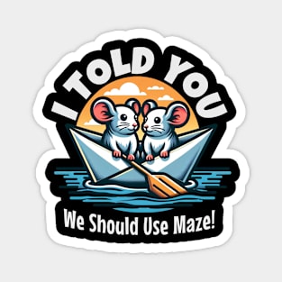 Lost Mice Navigators 🐭 "We Should Use Maze!" Funny Magnet