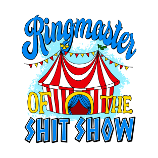 ringmaster of the shit show T-Shirt