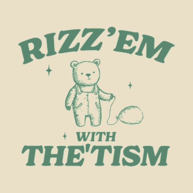 Rizz Em With The Tism Shirt, Retro Unisex Adult T Shirt, Funny Bear Meme by Hamza Froug