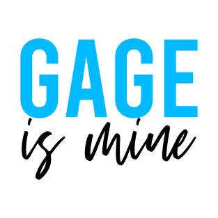 Gage is mine T-Shirt