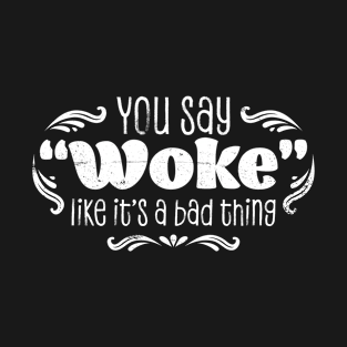 "Woke" in White! T-Shirt