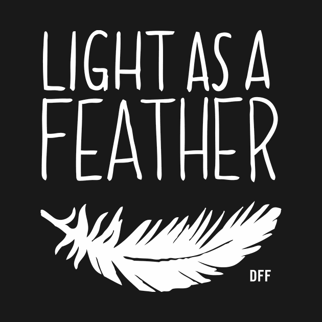 Light as a Feather by drunkfeministfilms