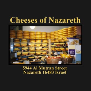Cheeses of Nazareth T-Shirt