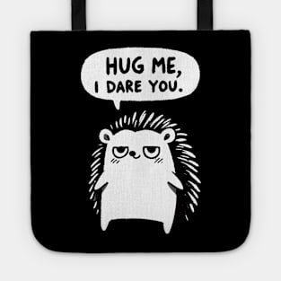 Hug me I dare you Hedgehog (Back Print) Tote